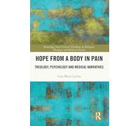Hope from a Body in Pain (Routledge New Critical Thinking in Religion, Theology and Biblical Studies)