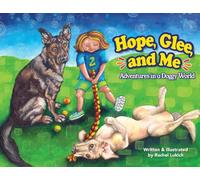 Hope, Glee, and Me: Adventures in a Doggy World