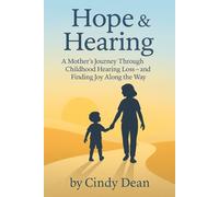 Hope & Hearing: A Mother's Journey Through Childhood Hearing Loss
