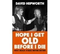 Hope I Get Old Before I Die