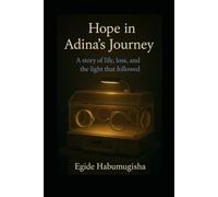 Hope in Adina's Journey: "A story of Life, Loss, and the Light That Followed"