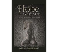 Hope in Every Step: Life with an Invisible Chronic Illness: A deeply personal account of living with an invisible chronic illness and learning how to survive a life no one else can see.