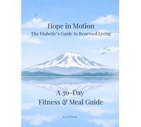HOPE IN MOTION: The Diabetic's Guide to Renewed Living