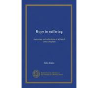 Hope in suffering: memories and reflections of a French army chaplain