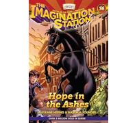 Hope in the Ashes: A Time Travel Adventure That Introduces Christian Kids to the Great Chicago Fire