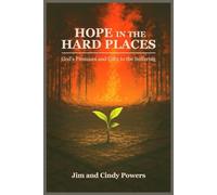 Hope in the Hard Places: God’s Promises and Gifts to the Suffering