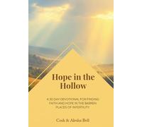 Hope in the Hollow: A 30-Day Devotional for Finding Faith and Hope in the Barren Places of Infertility.