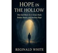 Hope in the Hollow: Finding God’s Light in the Darkest Places