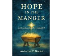 HOPE IN THE MANGER: Christmas Devotional for Healing2025