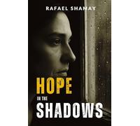 Hope in the Shadows: A Moving Story of Love, Grief, and Eternal Bonds