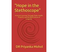 "Hope in the Stethoscope": A Doctor's Journey Through Public Health, Purpose, and the Real Science of Longevity.