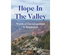 Hope in the Valley: Words of Encouragement and Inspiration