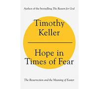 Hope in Times of Fear: The Resurrection and the Meaning of Easter
