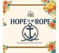 Hope is my Rope: Inspirational Coloring Book