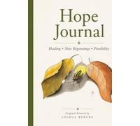 Hope Journal: A Beautiful Hardcover 6x9" Wide Lined Notebook for Healing, New Beginnings & Possibility Featuring Original Artwork by Joshua Berube