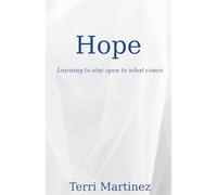Hope: Learning to stay open to what comes: 2 (Faith, Hope, and Love)