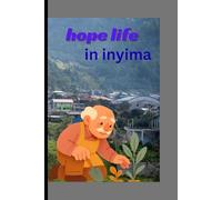 Hope: Life in Inyima.: 50+Life Lessons & Wisdom and more)6×9in size AND 120PAGSE search book) how to become successful living in a village