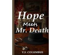 Hope Meets Mr. Death: A nurse. A stranger. A quiet bond that defies life and death