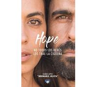 Hope: No todos los bebés los trae la cigüeña (.)