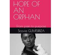 HOPE OF AN ORPHAN: From pain to purpose