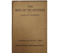 Hope of the Apostles: Or, The Catholic and True Doctrine of Our Lord’s Return (Advent Christian Classic Reprints)