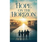 Hope on the Horizon: 1 (Young Adult Fiction: Religious - Christian -General)