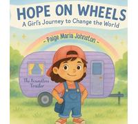 Hope on Wheels - A Girl's Journey to Change the World