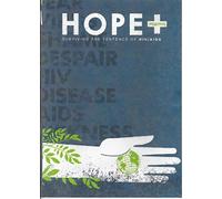 Hope Positive: Surviving the Sentence of HIV/AIDS (Documentary Taking a Up Close Look at the Hope Found in Jesus Through the Lens of the Greatest Plague of Our Generation)