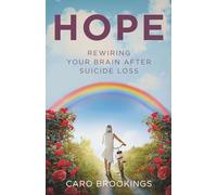 Hope: Rewiring Your Brain After Suicide Loss