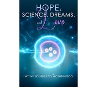 Hope, Science, Dreams and Love: My IVF Journey to Motherhood