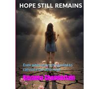 HOPE STILL REMAINS: Even when everything tried to convince me otherwise