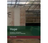 Hope: Stranded in Ludwigslust, Mecklenburg-Western Pomerania (Travelogues. Galerie für Kulturkommunikation Berlin - Reisetagebücher. Galerie für Kulturkommunikation Berlin)