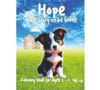 Hope The long road home Vol - 5: coloring book ages 3-7 vol-5