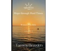 Hope through Hard Times: Women of the Bible (Hope thru Hard Times Volume 1)