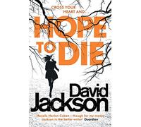 Hope to Die: The gripping serial killer thriller for fans of M. J. Arlidge
