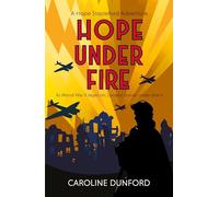 Hope Under Fire: Hope Stapleford Adventure 4