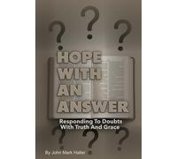 Hope With An Answer: Responding To Doubts With Truth And Grace
