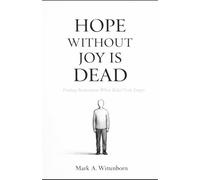 Hope Without Joy Is Dead?: Testing Faith When Illusion Falls Away