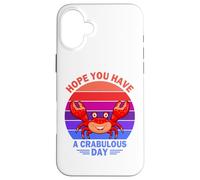 Hope You Have A Crabulous Day Cangrejo Cangrejos Crabs Carcasa para iPhone 16 Plus