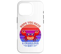 Hope You Have A Crabulous Day Cangrejo Cangrejos Crabs Carcasa para iPhone 16 Pro