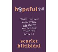 Hopeful-ish: Sadness, Weariness, Donkey Attacks, More Sadness, and Other Stuff You Need the Gospel for