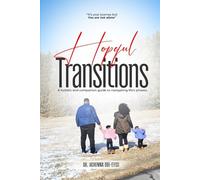 HOPEFUL TRANSITIONS: A Holistic and Companion Guide to Navigating Life's Phases