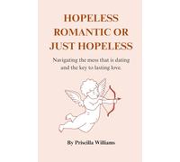 Hopeless Romantic Or Just Hopeless