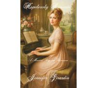 Hopelessly Romantic: A Musical Regency Romance