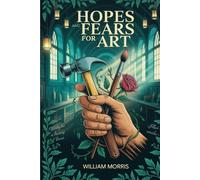 Hopes and Fears for Art: Annotated
