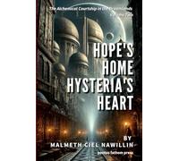 Hope's Home, Hysteria's Heart: The Alchemical Courtship in the Dreamlands Saga, Volume 2