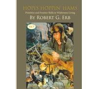 Hopi’s Hoppin’ Hams Volume III: Primitive and Frontier Skills in Wilderness Living
