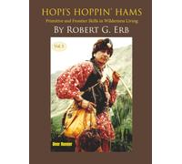Hopi’s Hoppin’ Hams Volume V: Primitive and Frontier Skills in Wilderness Living