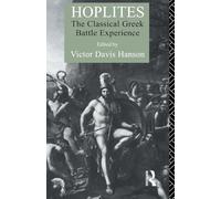 Hoplites: The Classical Greek Battle Experience