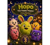 Hopo The Happy Hopper: 30 Bedtime Stories for Energetic Kids Who Feel Everything Big (Cozy Monsters Bedtime Stories)